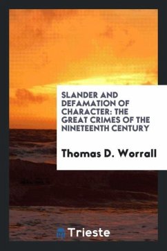 Slander and Defamation of Character - Worrall, Thomas D.