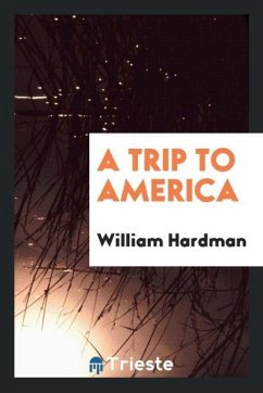 A Trip to America - Hardman, William