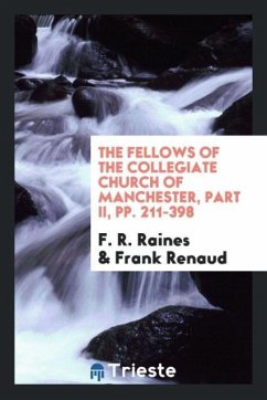 The Fellows of the Collegiate Church of Manchester, Part II, pp. 211-398