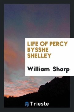 Life of Percy Bysshe Shelley - Sharp, William