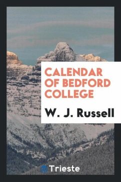 Calendar of Bedford College - Russell, W. J.