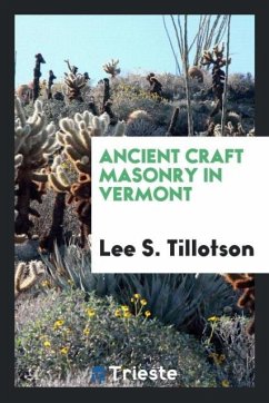 Ancient Craft Masonry in Vermont - Tillotson, Lee S.