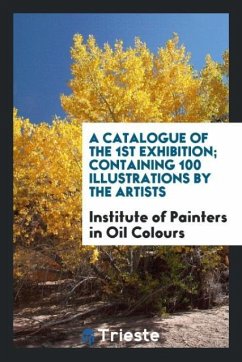 A Catalogue of the 1st Exhibition; Containing 100 Illustrations by the Artists