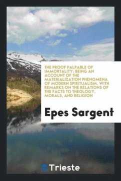 The Proof Palpable of Immortality - Sargent, Epes