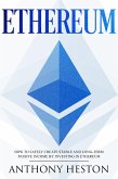 Ethereum: How to Safely Create Stable and Long-Term Passive Income by Investing in Ethereum (Cryptocurrency Revolution, #3) (eBook, ePUB)