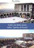 Sulle vie della pace nello Spirito di Assisi (fixed-layout eBook, ePUB)