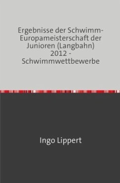 Sportstatistik / Ergebnisse der Schwimm-Europameisterschaft der Junioren (Langbahn) 2012 - Schwimmwettbewerbe - Lippert, Ingo