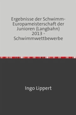 Sportstatistik / Ergebnisse der Schwimm-Europameisterschaft der Junioren (Langbahn) 2013 - Schwimmwettbewerbe - Lippert, Ingo