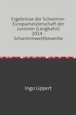 Sportstatistik / Ergebnisse der Schwimm-Europameisterschaft der Junioren (Langbahn) 2014 - Schwimmwettbewerbe - Lippert, Ingo