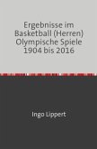 Sportstatistik / Ergebnisse im Basketball (Herren) Olympische Spiel 1904 bis 2016