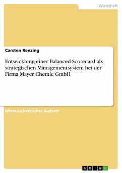 Entwicklung einer Balanced-Scorecard als strategischen Managementsystem bei der Firma Mayer Chemie GmbH (eBook, ePUB) - Renzing, Carsten