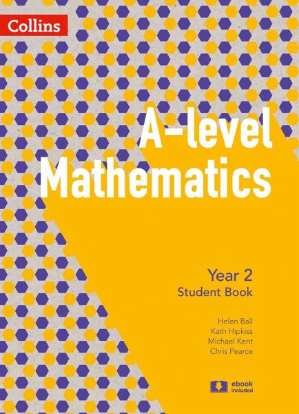 A Level Mathematics Year 2 Student Book A Level Mathematics Year 2 Student Book