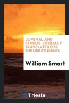 Juvenal and Persius, Literally Translated for the Use Students - Smart, William