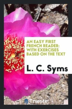 An Easy First French Reader - Syms, L. C.