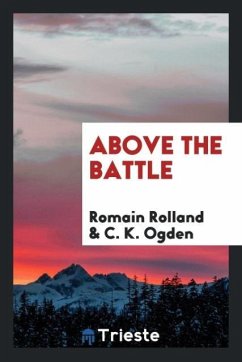 Above the Battle - Rolland, Romain; Ogden, C. K.