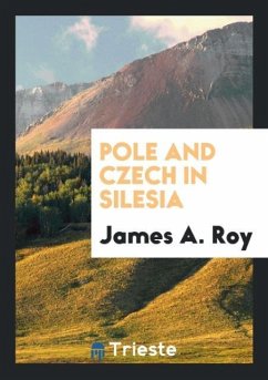 Pole and Czech in Silesia - Roy, James A.