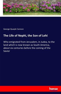 The Life of Nephi, the Son of Lehi The Life of Nephi, the Son of Lehi