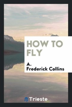 How to Fly - Collins, A. Frederick