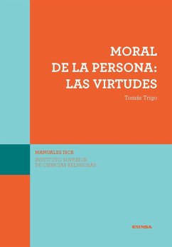 Moral de la persona : las virtudes - Trigo, Tomás
