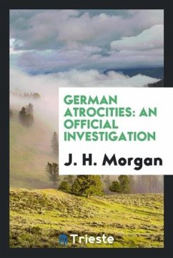 German Atrocities - Morgan, J. H.