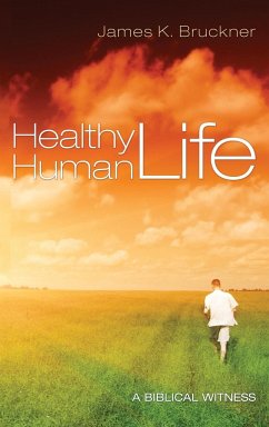 Healthy Human Life - Bruckner, James K.