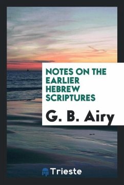 Notes on the Earlier Hebrew Scriptures - Airy, G. B.