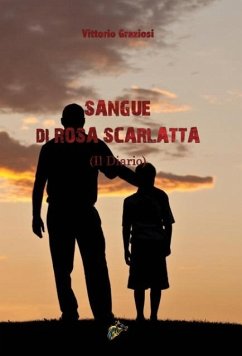 SANGUE DI ROSA SCARLATTA - Graziosi, Vittorio
