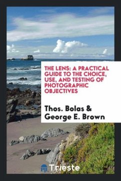 The Lens - Bolas, Thos.; Brown, George E.