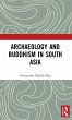 Archaeology and Buddhism in South Asia - Bild 1