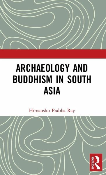 Archaeology and Buddhism in South Asia Archaeology and Buddhism in South Asia