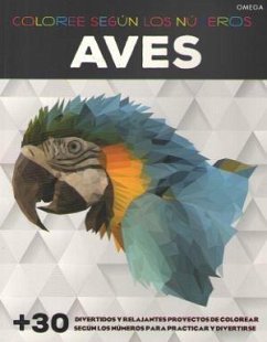 Aves : coloree según los números - Gilbert, Elizabeth; Font Barvis, Jordi