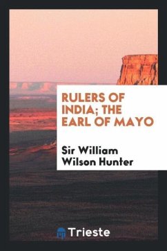 Rulers of India; The Earl of Mayo - Hunter, William Wilson