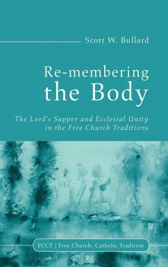 Re-membering the Body - Bullard, Scott W.