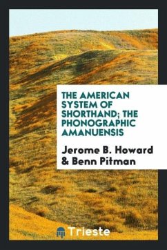 The American System of Shorthand; The Phonographic Amanuensis