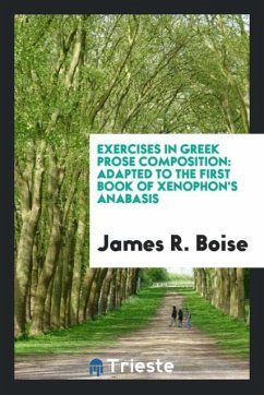 Exercises in Greek Prose Composition - Boise, James R.