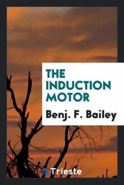 The Induction Motor - Bailey, Benj. F.