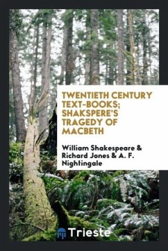 Twentieth Century Text-Books; Shakspere's Tragedy of Macbeth - Shakespeare, William; Jones, Richard; Nightingale, A. F.
