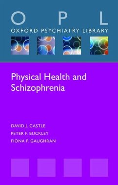 Physical Health and Schizophrenia - Castle, David J; Buckley, Peter F; Gaughran, Fiona P
