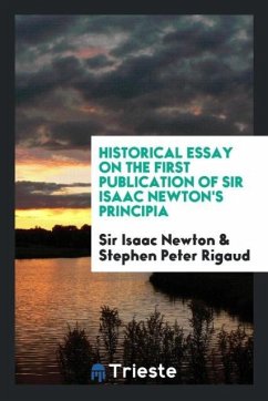 Historical Essay on the First Publication of Sir Isaac Newton's Principia