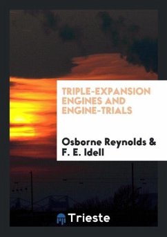 Triple-Expansion Engines and Engine-Trials - Reynolds, Osborne; Idell, F. E.
