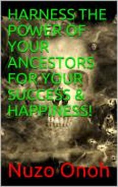 Cover HARNESS THE POWER OF YOUR ANCESTORS FOR YOUR SUCCESS & HAPPINESS (eBook, ePUB)