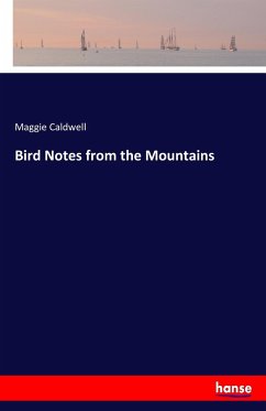 Bird Notes from the Mountains - Caldwell, Maggie