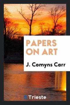 Papers on Art - Comyns Carr, J.