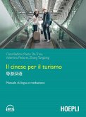 Il cinese per il turismo. Manuale di lingua e mediazione Il cinese per il turismo. Manuale di lingua e mediazione