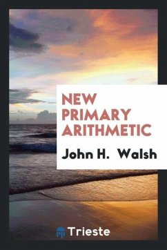 New Primary Arithmetic - Walsh, John H.