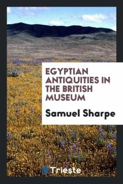 Egyptian Antiquities in the British Museum - Sharpe, Samuel