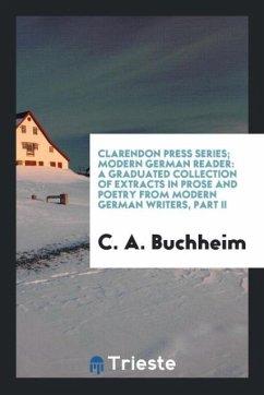 Clarendon Press Series; Modern German Reader - Buchheim, C. A.