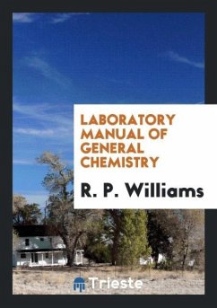 Laboratory Manual of General Chemistry - Williams, R. P.