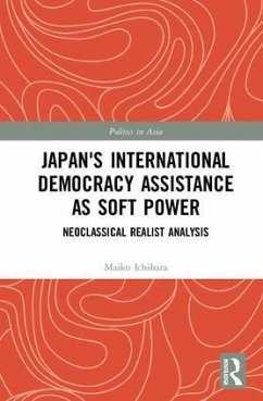 Japan's International Democracy Assistance as Soft Power - Ichihara, Maiko