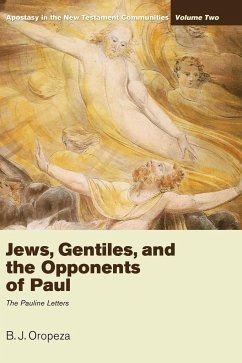 Jews, Gentiles, and the Opponents of Paul - Oropeza, B. J.